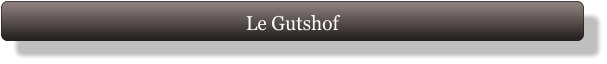 Le Gutshof