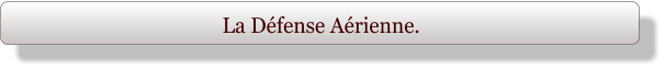 La Défense Aérienne.